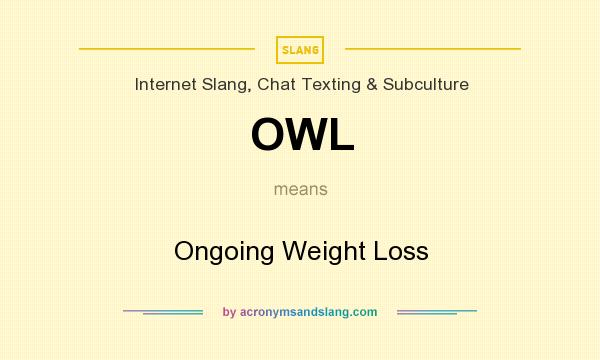 What does OWL mean? It stands for Ongoing Weight Loss