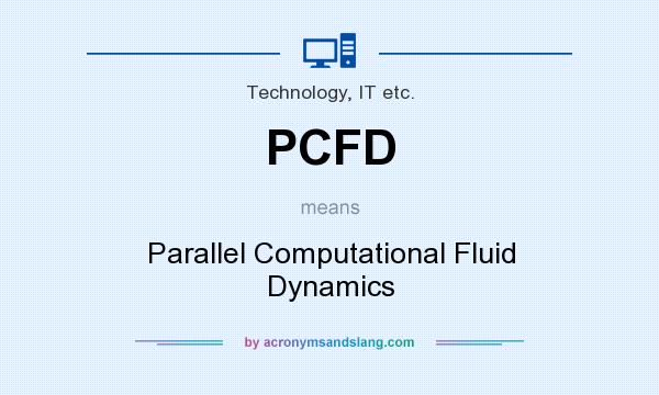 What does PCFD mean? It stands for Parallel Computational Fluid Dynamics
