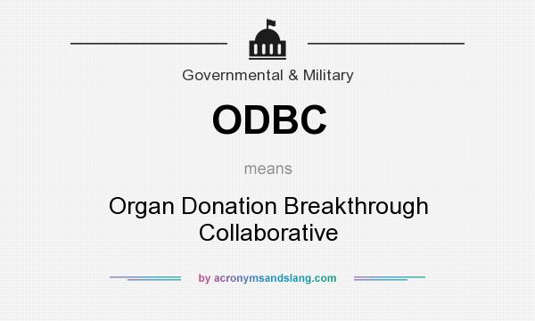 What does ODBC mean? It stands for Organ Donation Breakthrough Collaborative