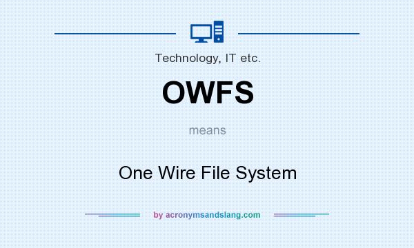 What does OWFS mean? It stands for One Wire File System