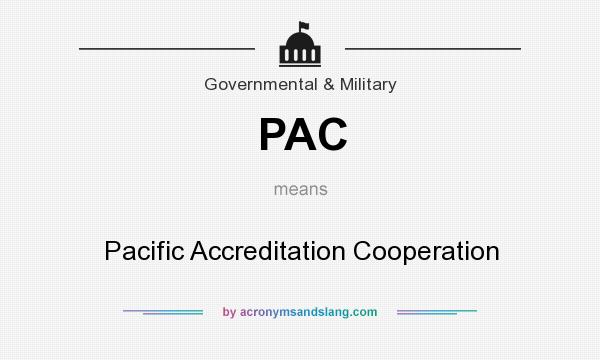 What does PAC mean? It stands for Pacific Accreditation Cooperation