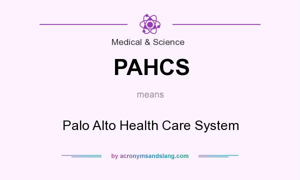 What does PAHCS mean? It stands for Palo Alto Health Care System