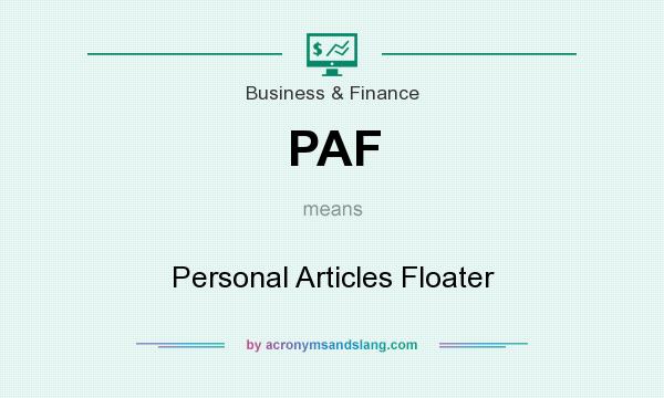 What does PAF mean? It stands for Personal Articles Floater