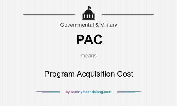 What does PAC mean? It stands for Program Acquisition Cost