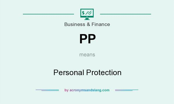What does PP mean? It stands for Personal Protection