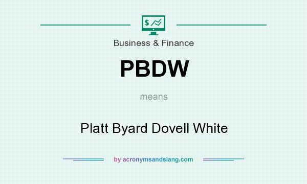 What does PBDW mean? It stands for Platt Byard Dovell White