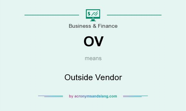What does OV mean? It stands for Outside Vendor