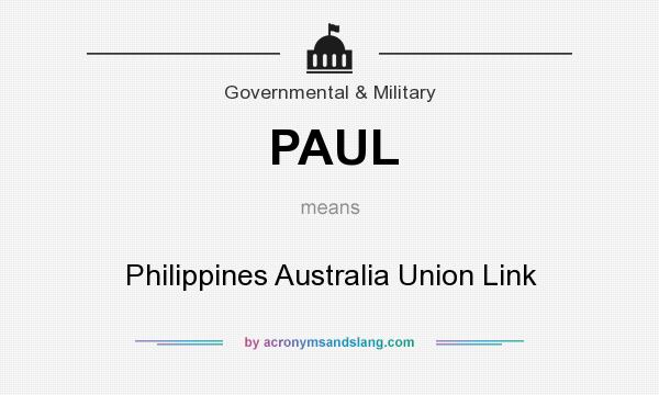What does PAUL mean? It stands for Philippines Australia Union Link