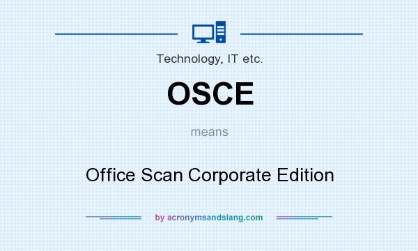 What does OSCE mean? It stands for Office Scan Corporate Edition