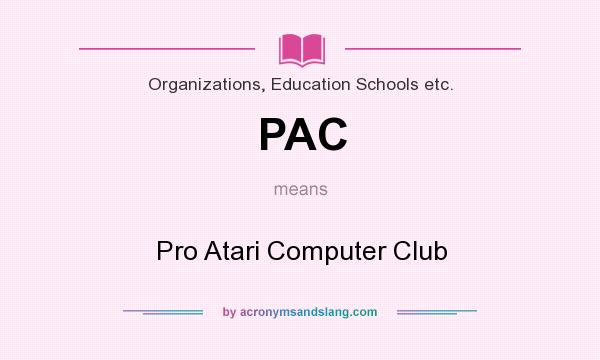 What does PAC mean? It stands for Pro Atari Computer Club