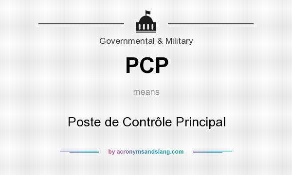 What does PCP mean? It stands for Poste de Contrôle Principal