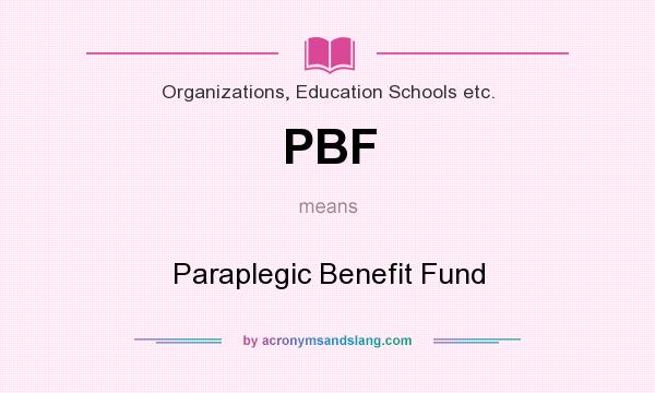 What does PBF mean? It stands for Paraplegic Benefit Fund