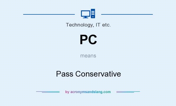 What does PC mean? It stands for Pass Conservative