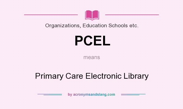 What does PCEL mean? It stands for Primary Care Electronic Library