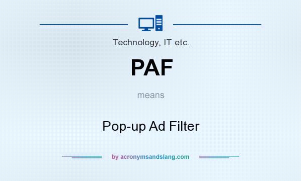 What does PAF mean? It stands for Pop-up Ad Filter