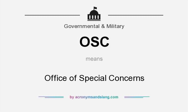 What does OSC mean? It stands for Office of Special Concerns