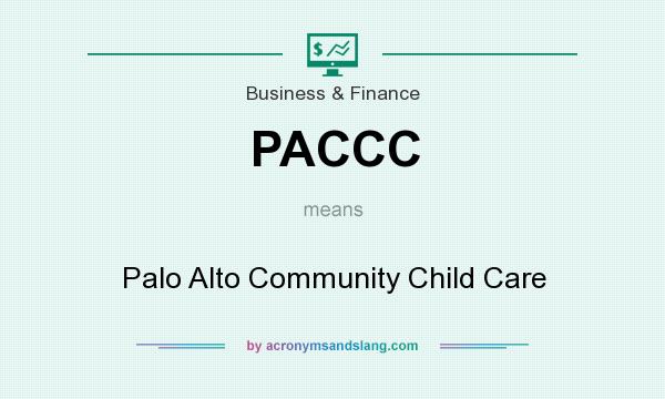 What does PACCC mean? It stands for Palo Alto Community Child Care