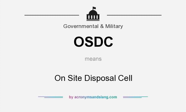 What does OSDC mean? It stands for On Site Disposal Cell