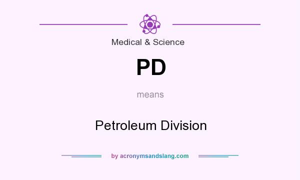 What does PD mean? It stands for Petroleum Division