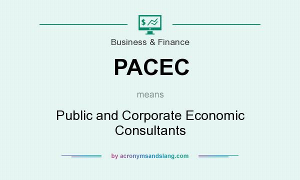 What does PACEC mean? It stands for Public and Corporate Economic Consultants