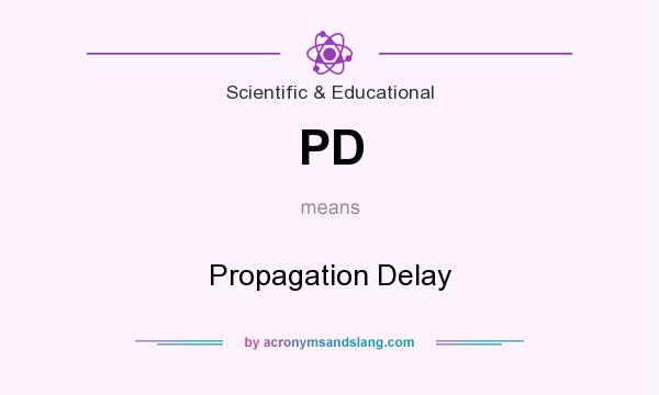 What does PD mean? It stands for Propagation Delay