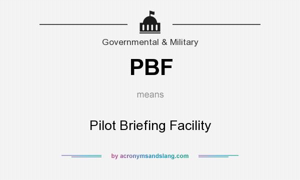 What does PBF mean? It stands for Pilot Briefing Facility