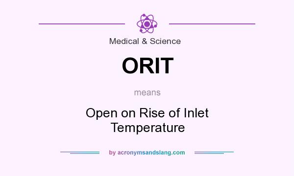 What does ORIT mean? It stands for Open on Rise of Inlet Temperature