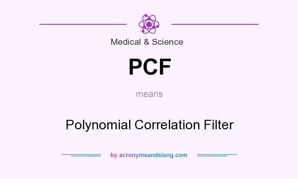 What does PCF mean? It stands for Polynomial Correlation Filter