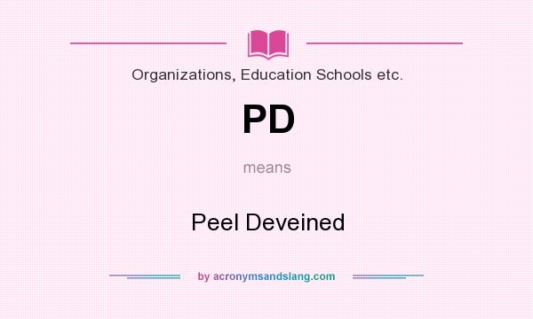 What does PD mean? It stands for Peel Deveined