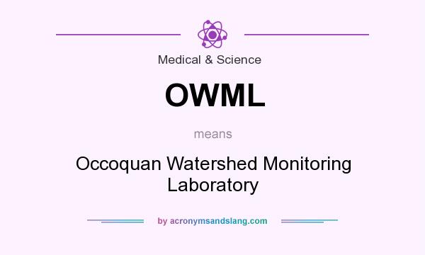 What does OWML mean? It stands for Occoquan Watershed Monitoring Laboratory