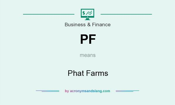 What does PF mean? It stands for Phat Farms