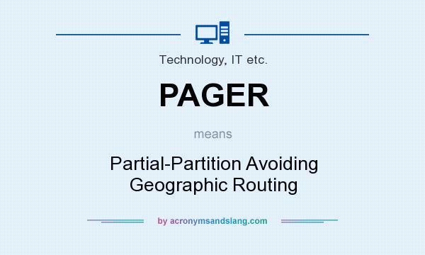 What does PAGER mean? It stands for Partial-Partition Avoiding Geographic Routing