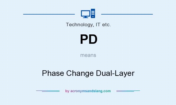 What does PD mean? It stands for Phase Change Dual-Layer