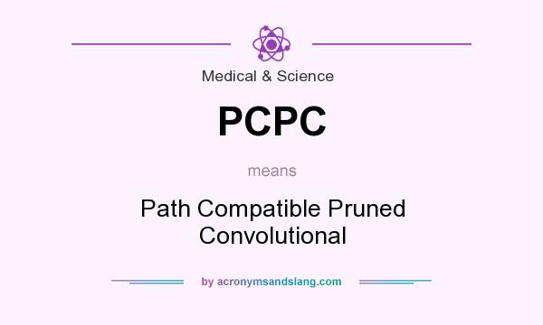 What does PCPC mean? It stands for Path Compatible Pruned Convolutional