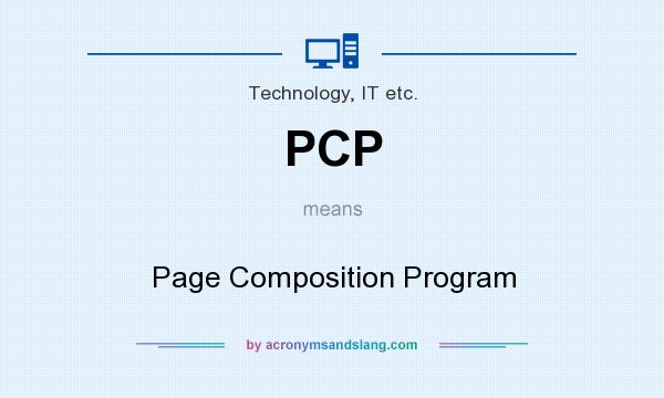 What does PCP mean? It stands for Page Composition Program