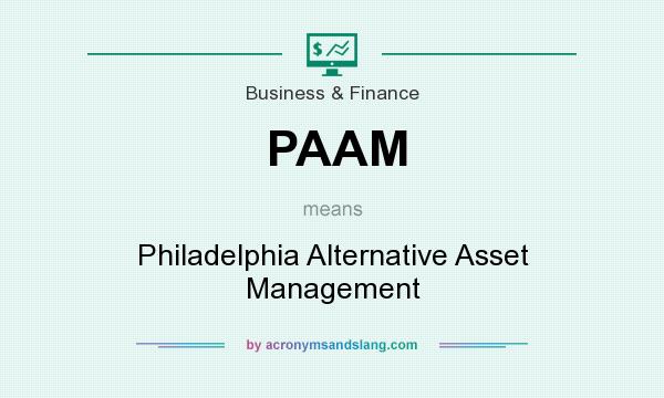 What does PAAM mean? It stands for Philadelphia Alternative Asset Management