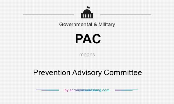 What does PAC mean? It stands for Prevention Advisory Committee