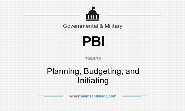 What does PBI mean? It stands for Planning, Budgeting, and Initiating