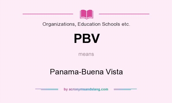 What does PBV mean? It stands for Panama-Buena Vista