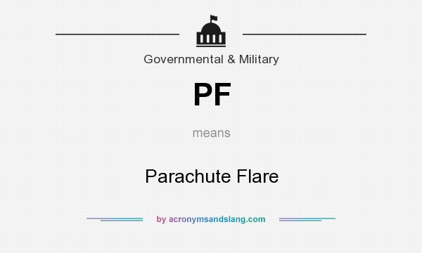What does PF mean? It stands for Parachute Flare