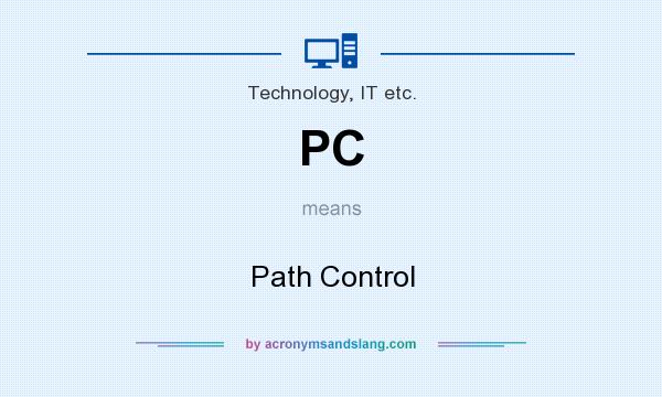 What does PC mean? It stands for Path Control