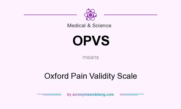 What does OPVS mean? It stands for Oxford Pain Validity Scale