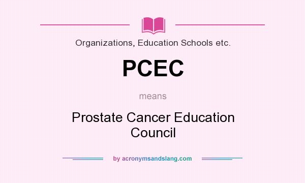 What does PCEC mean? It stands for Prostate Cancer Education Council