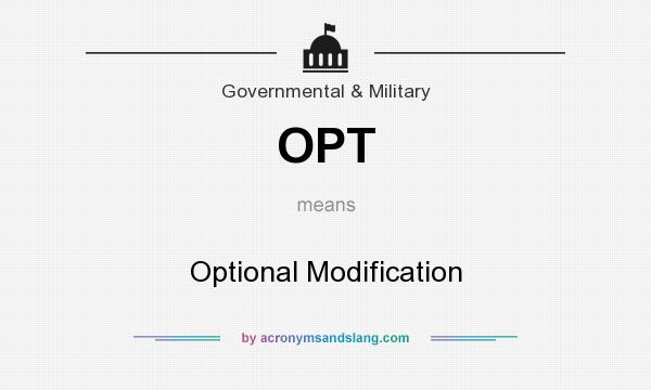 What does OPT mean? It stands for Optional Modification