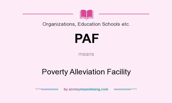 What does PAF mean? It stands for Poverty Alleviation Facility