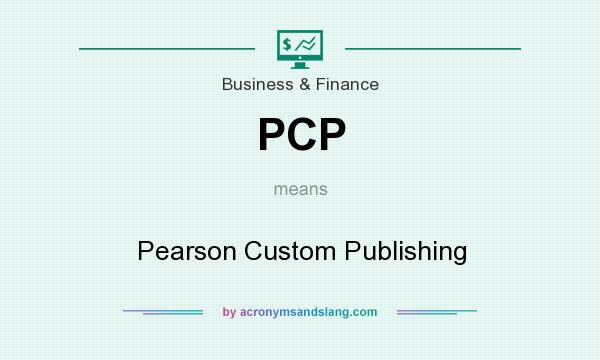 What does PCP mean? It stands for Pearson Custom Publishing