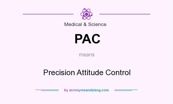 What does PAC mean? It stands for Precision Attitude Control