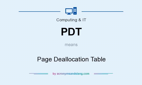 What does PDT mean? It stands for Page Deallocation Table