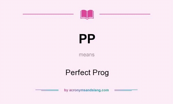 What does PP mean? It stands for Perfect Prog