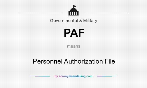 What does PAF mean? It stands for Personnel Authorization File